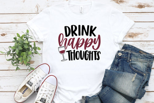 Drink Happy Thoughts-White T Shirt
